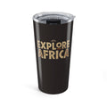Explore Africa 20oz Travel Tumbler — Insulated Adventure Coffee Cup